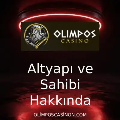 Olimposcasino Hakkında Altyapı ve Sahibi